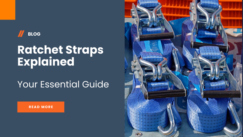 Ratchet Straps Explained: Your Essential Guide